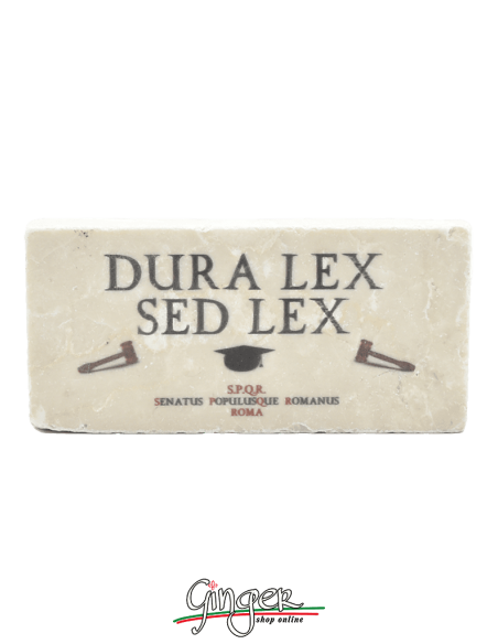 Calamita in marmo - Dura lex sed lex (La Legge è dura ma è sempre Legge)