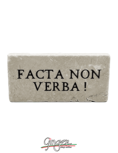 "Novità" - Calamita in marmo - Facta non verba (Fatti, non parole)
